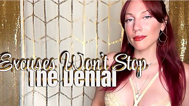 Excuses Won’t Stop The Denial - captivate | tease & denial | femdom
