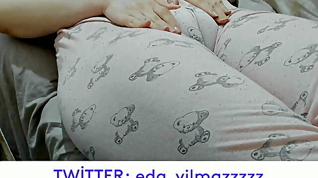 Camel Toe- Masturbation in Pajamas- Puffed Pussy- Swollen Pussy- Big Pussy- Turkish Porn- Turkish MILF